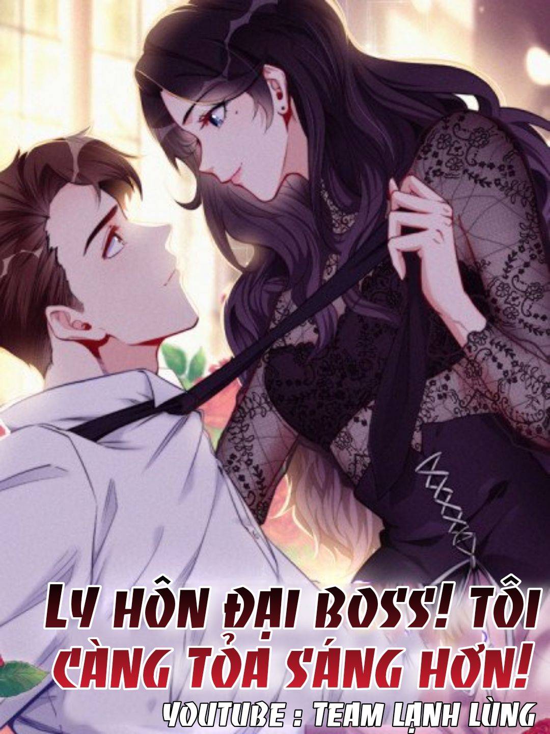 Ly Hôn Với Đại Boss Tôi Càng Tỏa Sáng Hơn - Chap 42