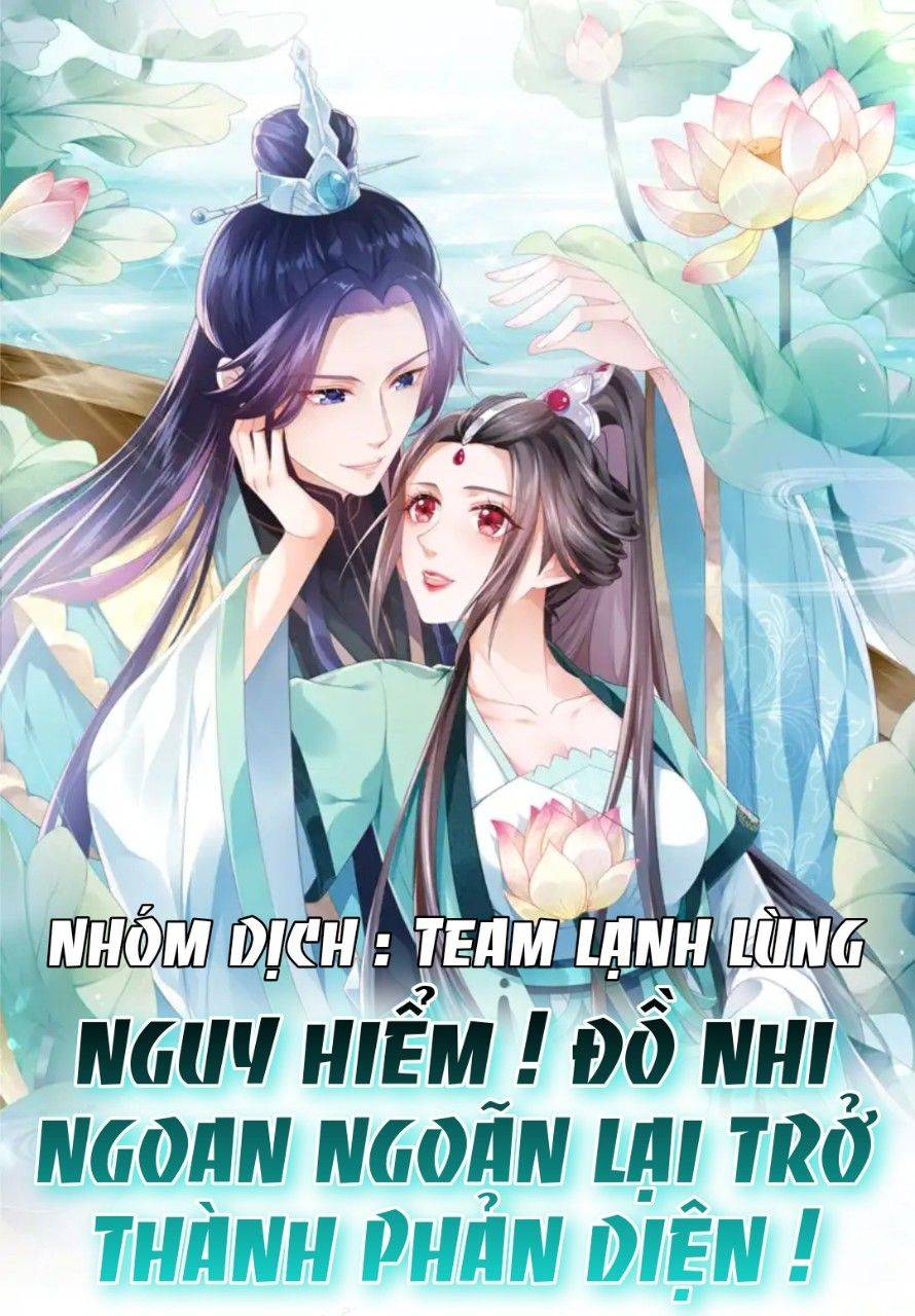 Nguy Hiểm ! Đồ Nhi Ngoan Ngoãn Lại Trở Thành Phản Diện ! - Chap 3