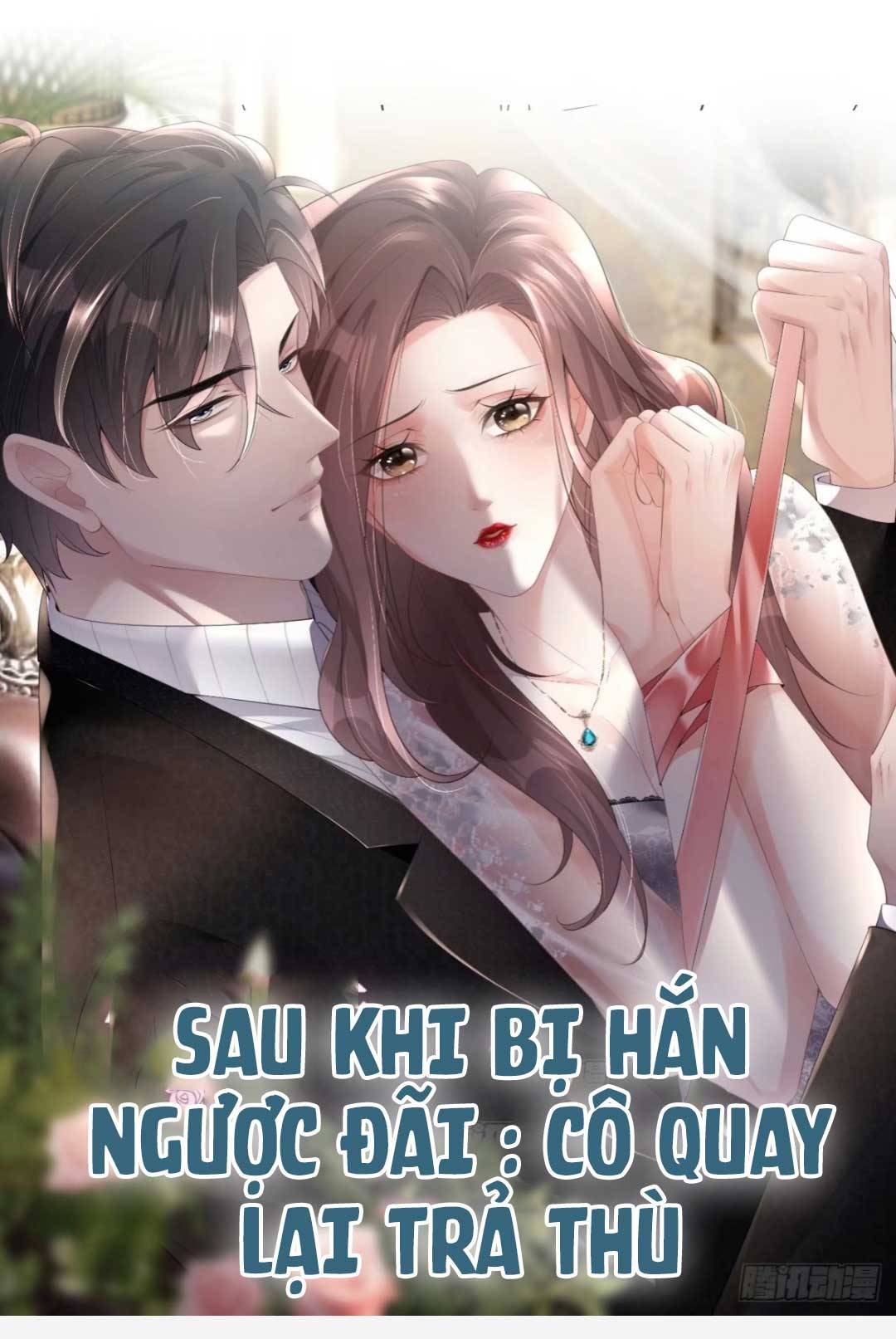 Sau Khi Bị Hắn Ngược Đãi : Cô Quay Lại Trả Thù - Chap 1