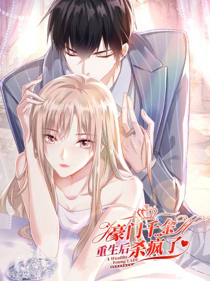 Thiên Kim Giàu Có Phát Điên Sau Khi Tái Sinh - Chap 0