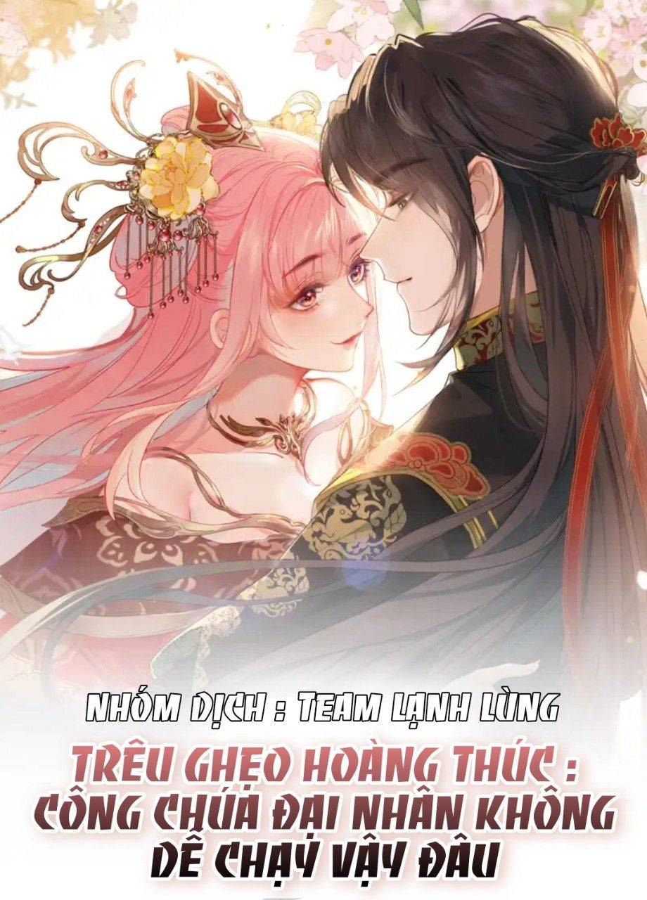 Trêu Ghẹo Hoàng Thúc : Công Chúa Đại Nhân Không Dễ Chạy Vậy Đâu - Chap 0